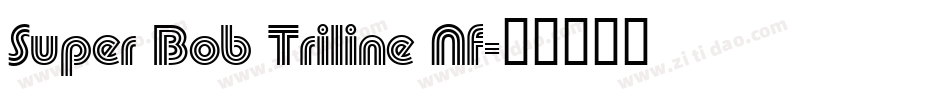 Super Bob Triline Nf字体转换
